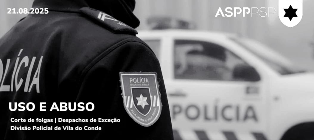 USO E ABUSO  Corte de folgas | Despachos de Exceção - Divisão Policial de Vila do Conde