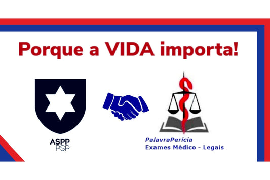 PARCERIA ASPP/PSP;| CENTRO MÉDICO-LEGAL PalavraPerícia;