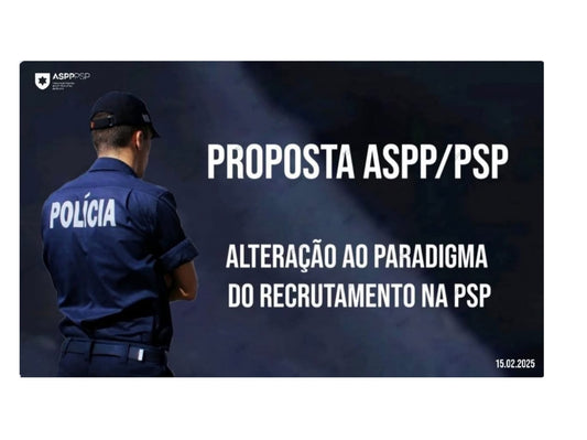 PROPOSTA ASPP/PSP - Alteração ao Paradigma do Recrutamento na PSP